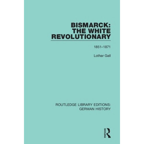 Bismarck: The White Revolutionary: Volume 1 1815-1871 Paperback, Routledge, English, 9780367243241