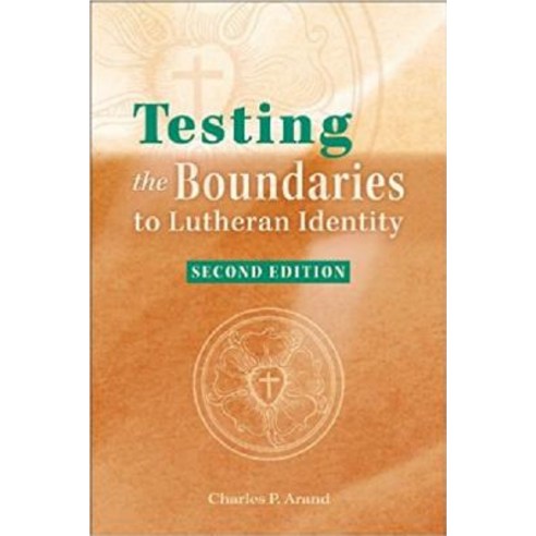 Testing the Boundaries to Lutheran Identity Hardcover, Concordia Publishing House, English, 9780758631374