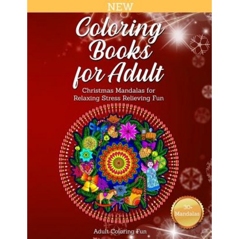 Coloring Books for Adult: Christmas Mandalas for Relaxing Stress Relieving Fun Paperback, Independently Published, English, 9781790820924