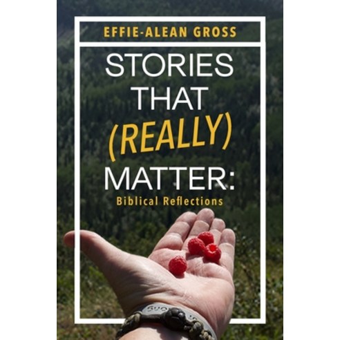Stories That (Really) Matter: Biblical Reflections Paperback, Royal Kismet Press, LLC