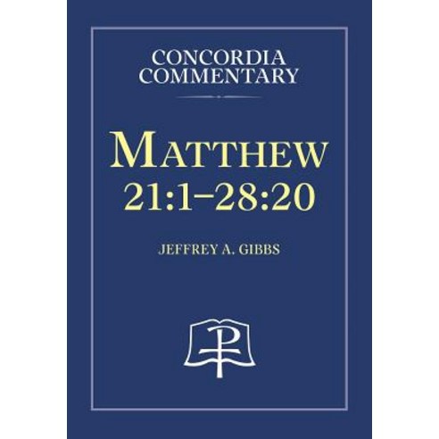 (영문도서) Matthew 21:1-28:20 - Concordia Commentary Hardcover, Concordia Publishing House, English, 9780758644381