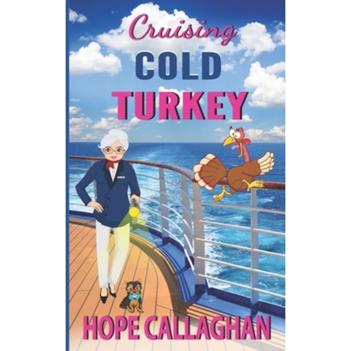 (영문도서) Cruising Cold Turkey: A Cruise Ship Cozy Mystery Novel Paperback, Independently Published, English, 9798374107722