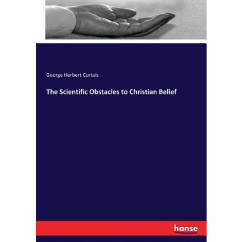 (영문도서) The Scientific Obstacles to Christian Belief Paperback, Hansebooks, English, 9783337417062