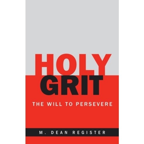 (영문도서) Holy Grit: The Will to Persevere Paperback, WestBow Press, English, 9781664299351