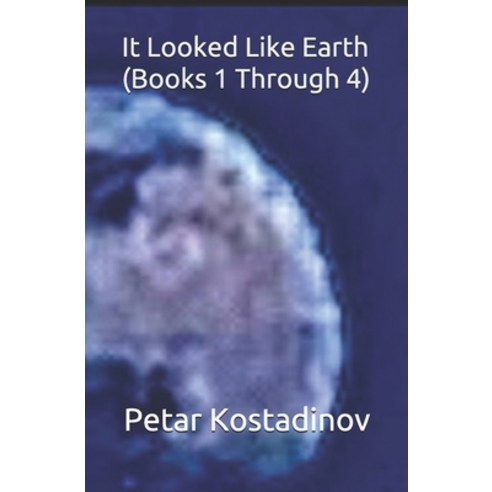 (영문도서) It Looked Like Earth (Books 1 Through 4) Paperback, Pajkpublishing.com, English, 9787689941565
