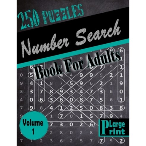 Number Search Book for Adults: 250 fun and challenging Number Search Puzzles - Large Print Edition Paperback, Independently Published, English, 9798560710187