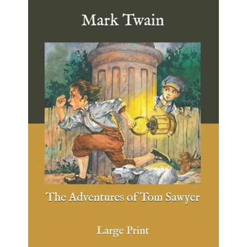 The Adventures of Tom Sawyer: Large Print Paperback, Independently Published, English, 9798585940149