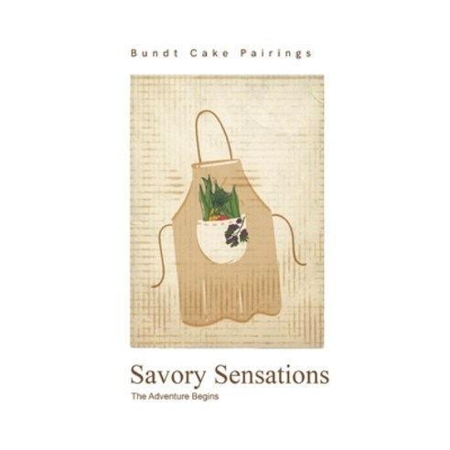 (영문도서) Savory Sensations: The Adventure Begins Paperback, Independently Published, English, 9798746432506