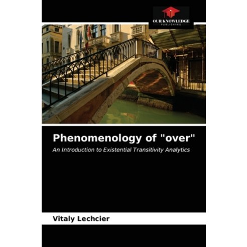 (영문도서) Phenomenology of over Paperback, Our Knowledge Publishing, English, 9786203221824