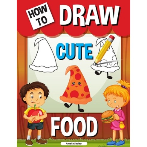 How to Draw Cute Stuff: Step by Step Simple Learn to Draw Books for Kids  (Paperback)
