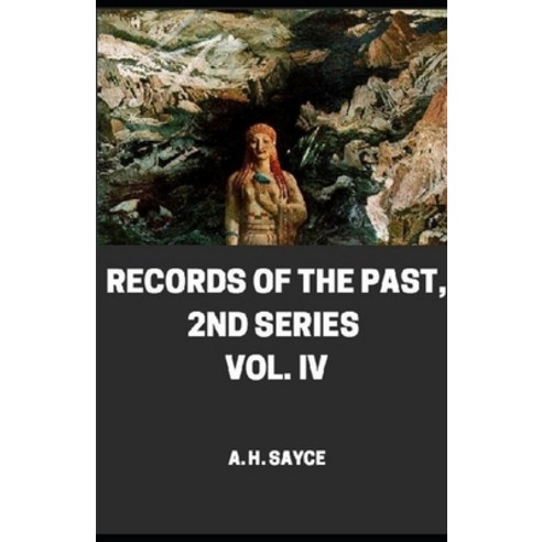 Records of the Past 2nd Series Vol. IV Paperback, Independently Published, English, 9798723313927