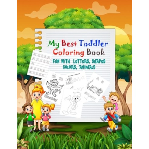 My Best Toddler Coloring Book: Fun with Letters Shapes Colors Animals: Big Activity Workbook for ... Paperback, Independently Published, English, 9798553167981