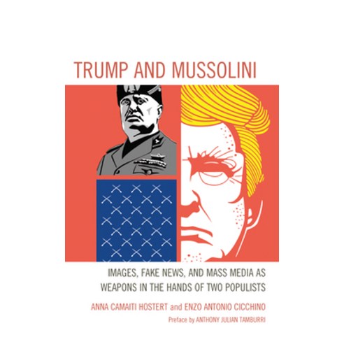 (영문도서) Trump and Mussolini: Images Fake News and Mass Media as Weapons in the Hands of Two Populists Hardcover, Fairleigh Dickinson Univers..., English, 9781683933663