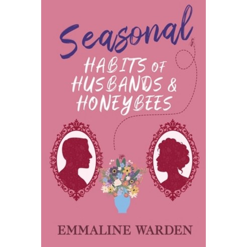 (영문도서) Seasonal Habits of Husbands and Honeybees Paperback, Emmaline Warden LLC, English, 9798987400357