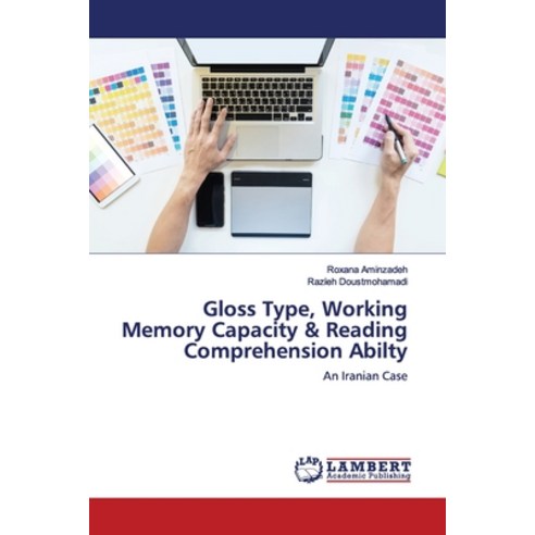 Gloss Type Working Memory Capacity & Reading Comprehension Abilty Paperback, LAP Lambert Academic Publis..., English, 9786139983919
