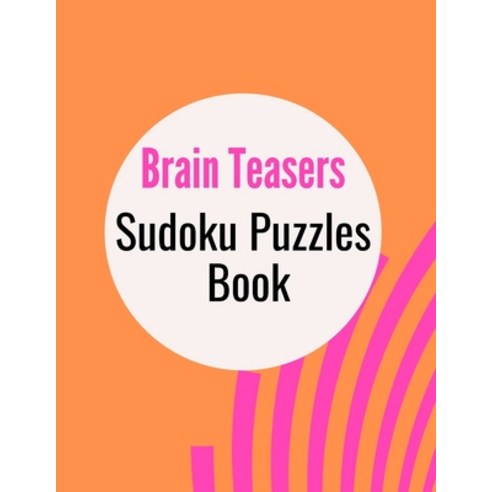 (영문도서) Brain Teasers Sudoku Puzzles Book: 300 Sudoku Puzzles for Adults and Seniors in Large Print -... Paperback, Independently Published, English, 9798515052720