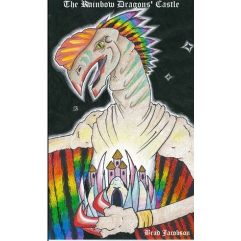(영문도서) The Rainbow Dragons'' Castle Paperback, Lulu.com, English, 9781105332968
