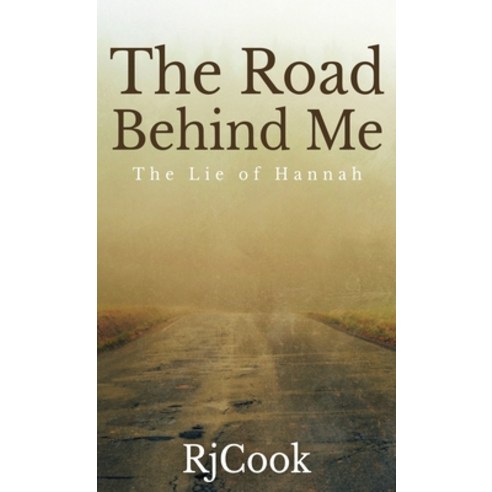 (영문도서) The Road Behind Me: The Lie Of Hannah Hardcover, Next Chapter, English, 9784867506417