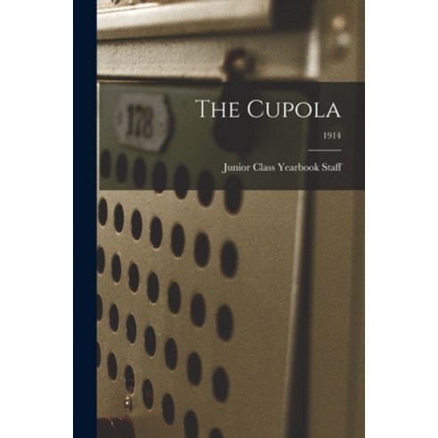(영문도서) The Cupola; 1914 Paperback, Legare Street Press, English, 9781014694454