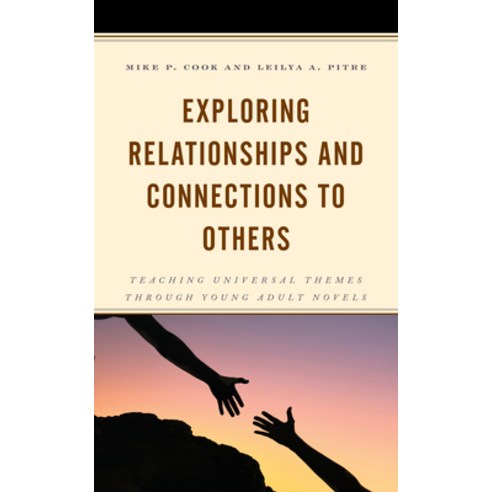 (영문도서) Exploring Relationships and Connections to Others: Teaching Universal Themes through Young Ad... Hardcover, Rowman & Littlefield Publis..., English, 9781475859782