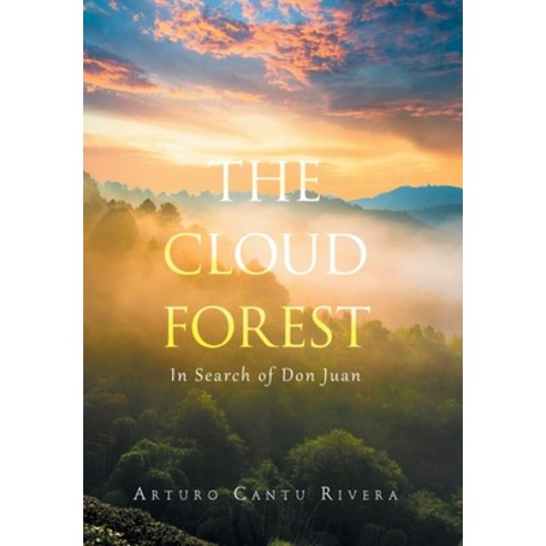 (영문도서) The Cloud Forest: In Search of Don Juan Hardcover, Xlibris Us, English, 9781664175204