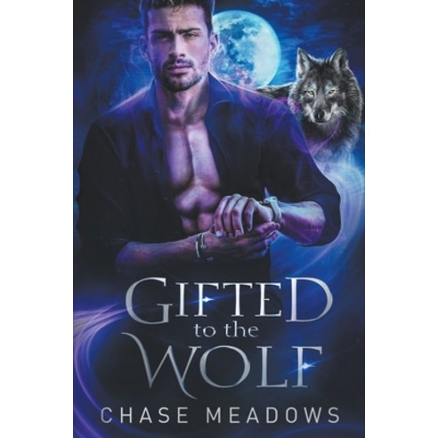 (영문도서) Gifted to the Wolf Paperback, Chase Meadows, English, 9798215627532