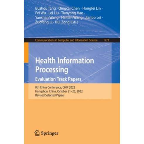 (영문도서) Health Information Processing. Evaluation Track Papers: 8th China Conference Chip 2022 Hang... Paperback, Springer, English, 9789819948253