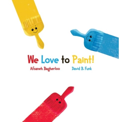 We Love to Paint! Hardcover, Abuzz Press