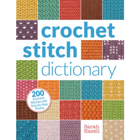 (영문도서) Crochet Stitch Dictionary: 200 Essential Stitches with Step-By-Step Photos Paperback, Krause Craft, English, 9781620331293