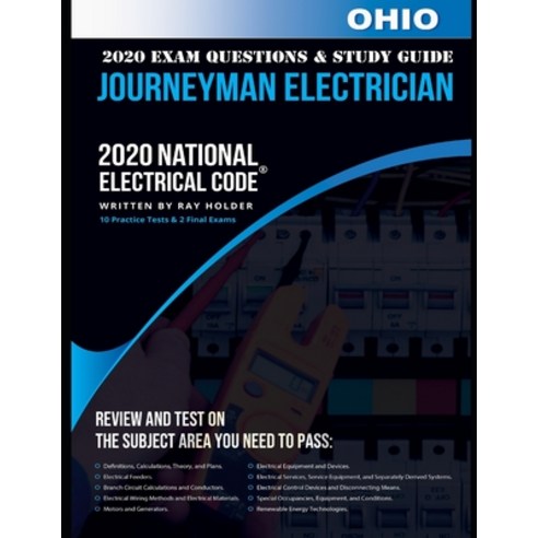 Ohio 2020 Journeyman Electrician Exam Questions and Study Guide: 400+ Questions for study on the Nat... Paperback, Independently Published