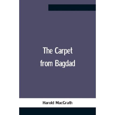 (영문도서) The Carpet From Bagdad Paperback, Alpha Edition, English, 9789354759116
