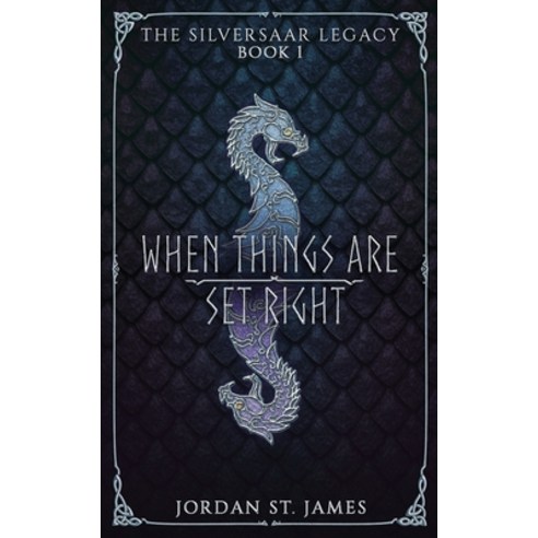 (영문도서) When Things Are Set Right: The Silversaar Legacy: Book 1 Paperback, Independently Published, English, 9798360513742