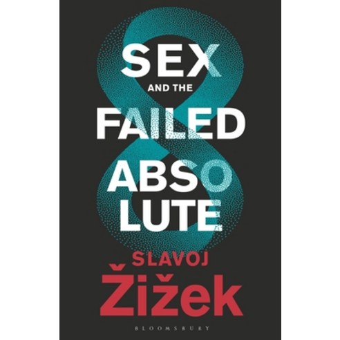Sex and the Failed Absolute Paperback, Bloomsbury Academic