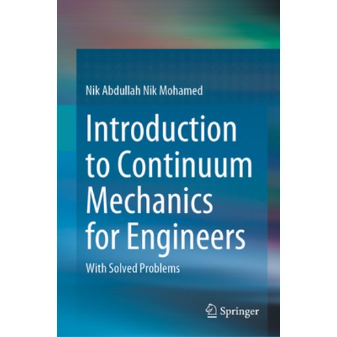 (영문도서) Introduction to Continuum Mechanics for Engineers: With Solved Problems Hardcover, Springer, English, 9789819908103