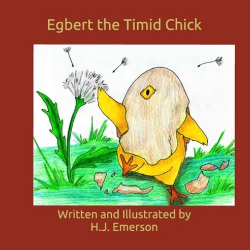Egbert the Timid Chick Paperback, Independently Published, English, 9798722447562