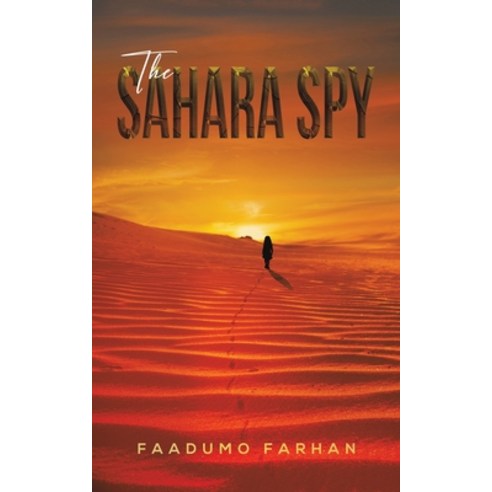 (영문도서) The Sahara Spy Paperback, Austin Macauley, English, 9789948834267