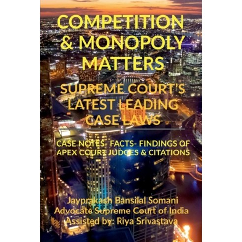 (영문도서) Competition & Monopoly Matters- Supreme Court''s Latest Leading Case Laws: Case Notes- Facts- ... Paperback, Notion Press, English, 9798885558280