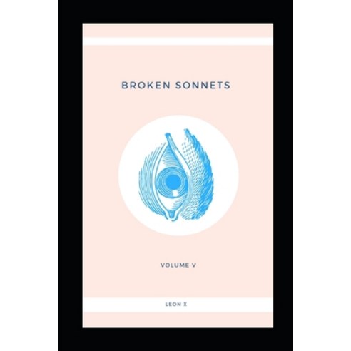 Broken Sonnets: Volume V: Poetry Collection Paperback, Independently Published, English, 9781097908905