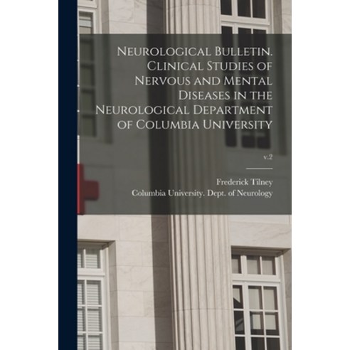 (영문도서) Neurological Bulletin. Clinical Studies of Nervous and Mental Diseases in the Neurological De... Paperback, Legare Street Press, English, 9781015356054