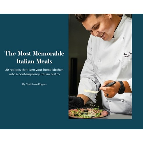 (영문도서) The Most Memorable Italian Meals Hardcover, Sparx360 DBA the Cookbook C..., English, 9798985997927