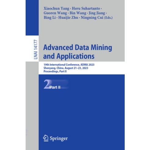 (영문도서) Advanced Data Mining and Applications: 19th International Conference Adma 2023 Shenyang Ch... Paperback, Springer, English, 9783031466632