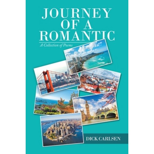 (영문도서) Journey of a Romantic: A Collection of Poems Paperback, Authorhouse, English, 9781665573573