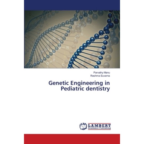 (영문도서) Genetic Engineering in Pediatric dentistry Paperback, LAP Lambert Academic Publis..., English, 9786207808816