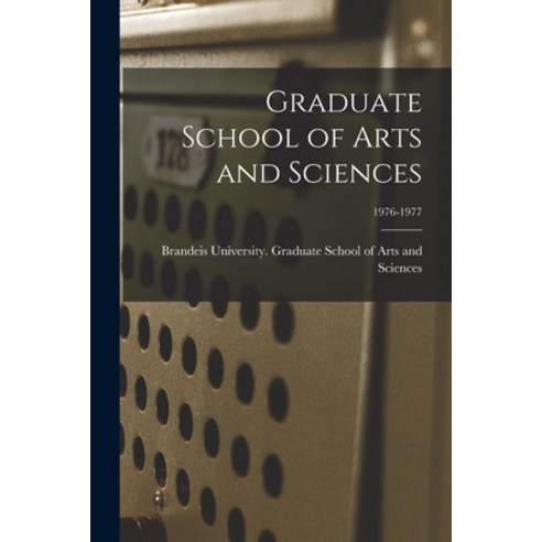 (영문도서) Graduate School of Arts and Sciences; 1976-1977 Paperback, Hassell Street Press, English, 9781014698094
