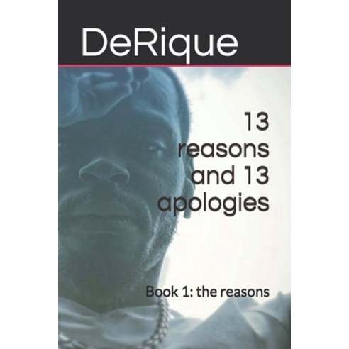 13 reasons and 13 apologies: Book 1: the reasons Paperback, Independently Published, English, 9798617673632