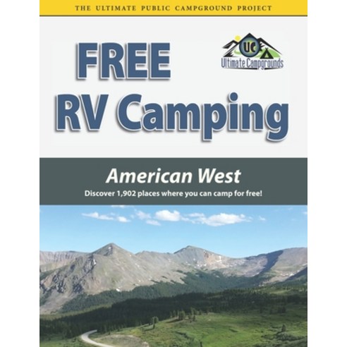 Free RV Camping American West: Discover 1 902 places where you can camp for free! Paperback, Roundabout Publications