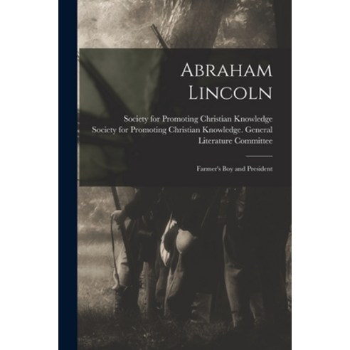 (영문도서) Abraham Lincoln: Farmer''s Boy and President Paperback, Legare Street Press, English, 9781014807960