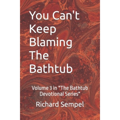 (영문도서) You Can''t Keep Blaming The Bathtub Paperback, Independently Published, English, 9798372007710