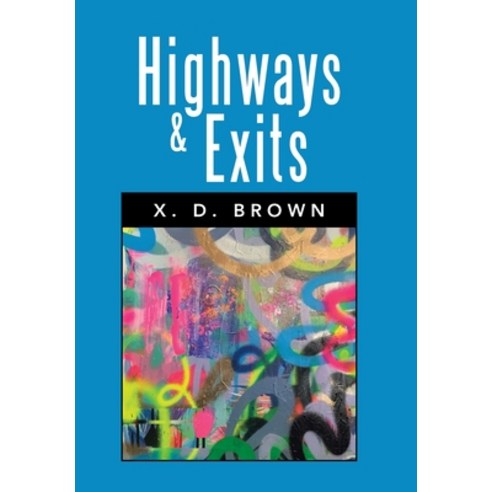 (영문도서) Highways & Exits: A Screenplay Hardcover, Authorhouse, English, 9798823020275