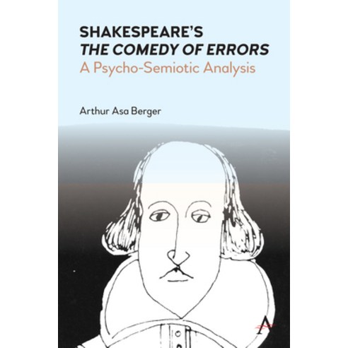 (영문도서) Shakespeare''s the Comedy of Errors: A Psycho-Semiotic Analysis Paperback, Anthem Press, English, 9781839984983